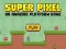 Jwèt Super Pixel sou entènèt