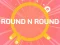 Jwèt ROUND and ROUND sou entènèt