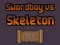 Jwèt Swordboy Vs Skeleton sou entènèt