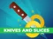 Jwèt Knives And Slices sou entènèt