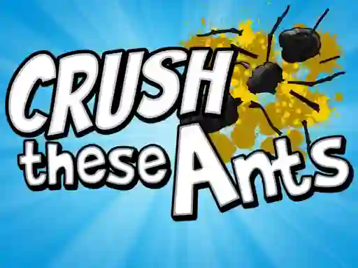 Jwèt Crush These Ants sou entènèt