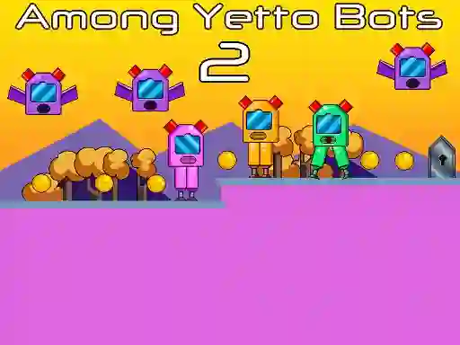 Jwèt Among Yetto Bots 2 sou entènèt