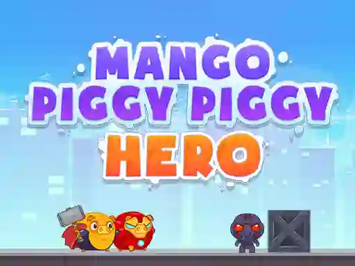 Jwèt Mango Piggy Piggy Hero sou entènèt