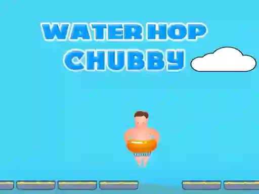 Jwèt Water Hop Chubby sou entènèt