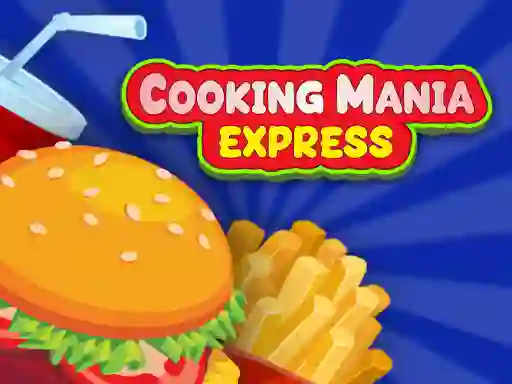 Jwèt Cooking Mania Express sou entènèt