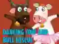 Jwèt Dancing Cow And Bull Rescue sou entènèt