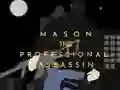 Jwèt Mason the Professional Assassin sou entènèt