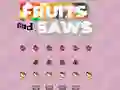 Jwèt Fruits and Saws sou entènèt