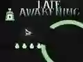 Jwèt Late Awakening sou entènèt