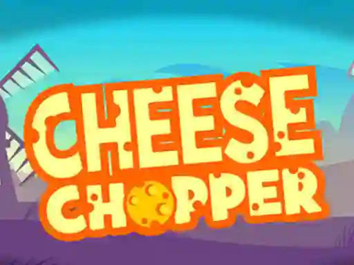 Jwèt Cheese Chopper sou entènèt