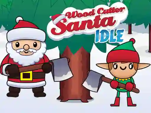 Jwèt Wood Cutter Santa Idle sou entènèt