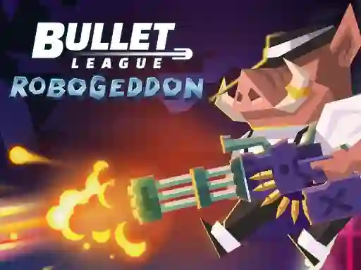 Jwèt Bullet League Robogeddon sou entènèt