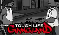 Jwèt Tough Life Gangland sou entènèt
