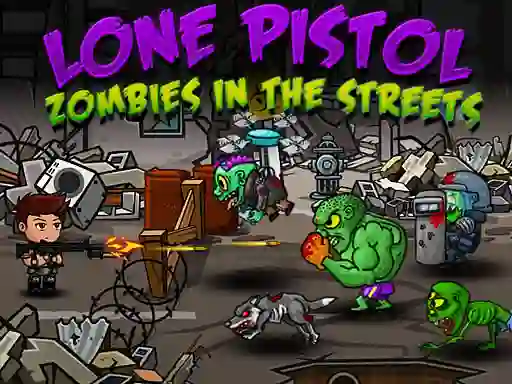 Jwèt Lone Pistol: Zombies In The Streets sou entènèt