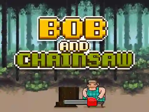 Jwèt Bob and Chainsaw sou entènèt