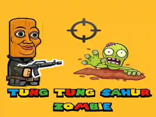 Jwèt Tung Tung Sahur Zombie sou entènèt
