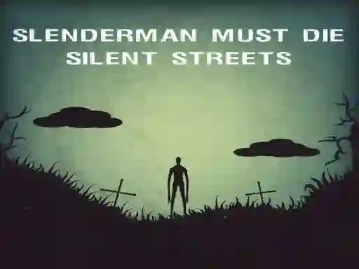 Jwèt Slenderman Must Die: Silent Streets sou entènèt