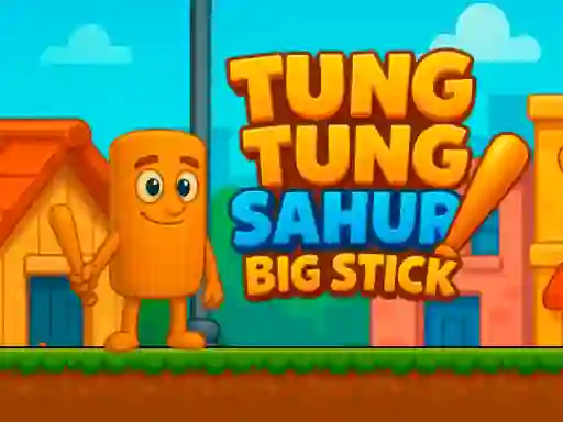 Jwèt Tung Tung Sahur Big Stick sou entènèt