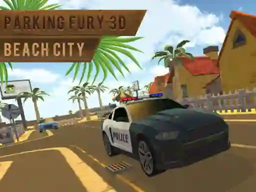 Jwèt Parking Fury 3d: Beach City sou entènèt