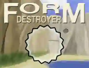 Jwèt Form Destroyer sou entènèt