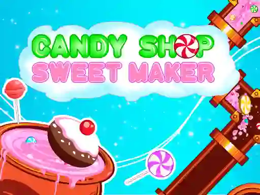 Jwèt Candy Shop: Sweets Maker sou entènèt