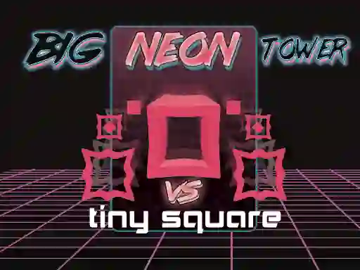 Jwèt Big Neon Tower vs Tiny Square sou entènèt