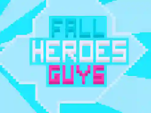 Jwèt Fall Heroes Guys 2 sou entènèt