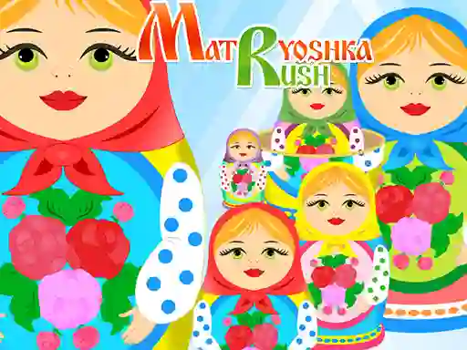 Jwèt Matryoshka Rush sou entènèt