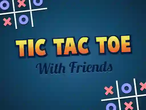 Jwèt Tic Tac Toe with Friends sou entènèt