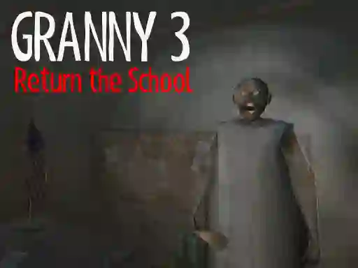 Jwèt Granny 3 Return the School sou entènèt