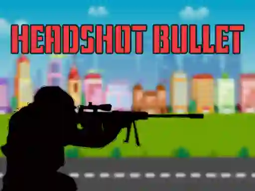 Jwèt Head shot bullet sou entènèt