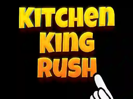Jwèt Kitchen King Rush sou entènèt