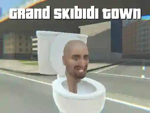 Jwèt Grand Skibidi Town sou entènèt