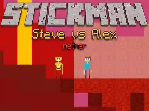 Jwèt Stickman Steve vs Alex Nether sou entènèt