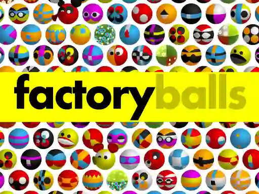 Jwèt Factory Balls Forever sou entènèt