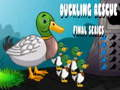 Jwèt Duckling Rescue Episode final  sou entènèt