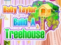 Jwèt Download jwèt Ti bebe Taylor Bati yon Treehouse  sou entènèt