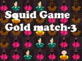 Jwèt Squid Jwèt Gold match-3  sou entènèt