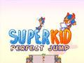 Jwèt Sou entènèt jwèt Super Kid pafè so  sou entènèt