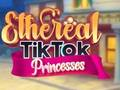 Jwèt Ethereal TikTok prensès  sou entènèt