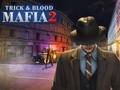 Jwèt Mafya Trick & Blood 2  sou entènèt