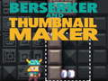 Jwèt Berserker ak Miniature Maker  sou entènèt