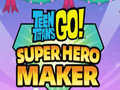 Jwèt Sou entènèt jwèt Teen Titans Go Super Hero Maker  sou entènèt