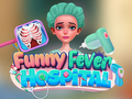 Jwèt Sou entènèt jwèt Funny Fever Hospital  sou entènèt
