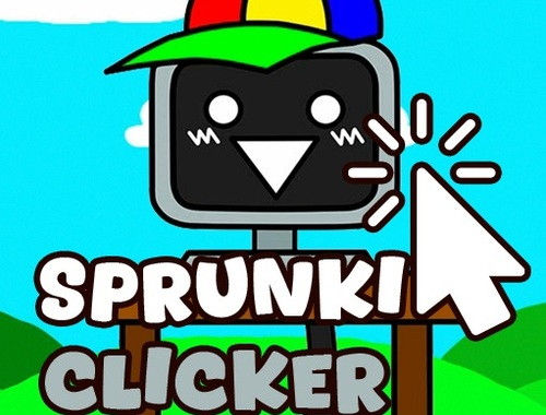 Jwèt Sprunki Clicker & rantre faz 3  sou entènèt